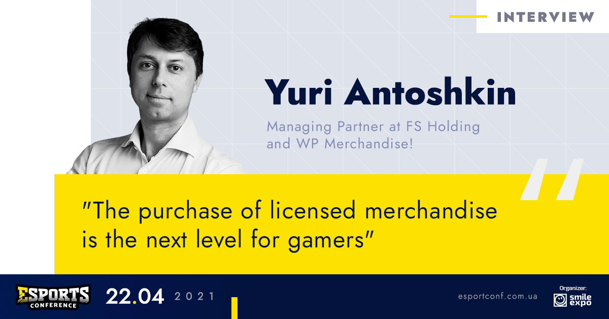 The purchase of licensed merchandise is the next level for gamers - Yuri Antoshkin