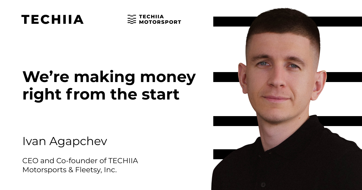 Ivan Agapchev, TECHIIA Motorsports: "We’re making money right from the start"
