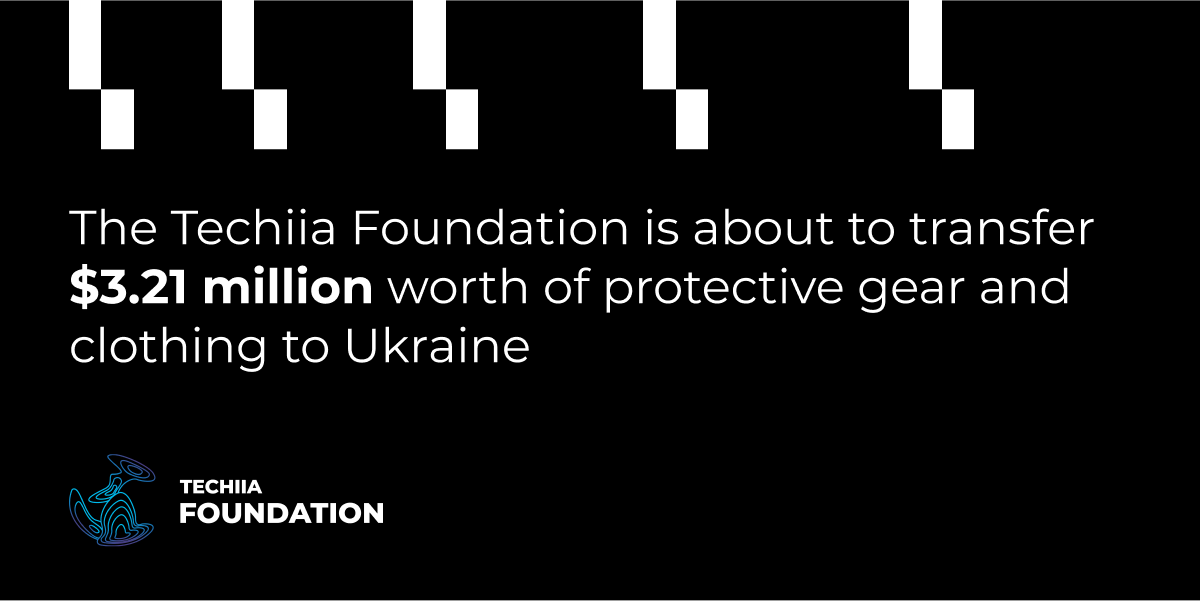 The Techiia Foundation is about to transfer $3.21 million worth of protective gear and clothing to Ukraine