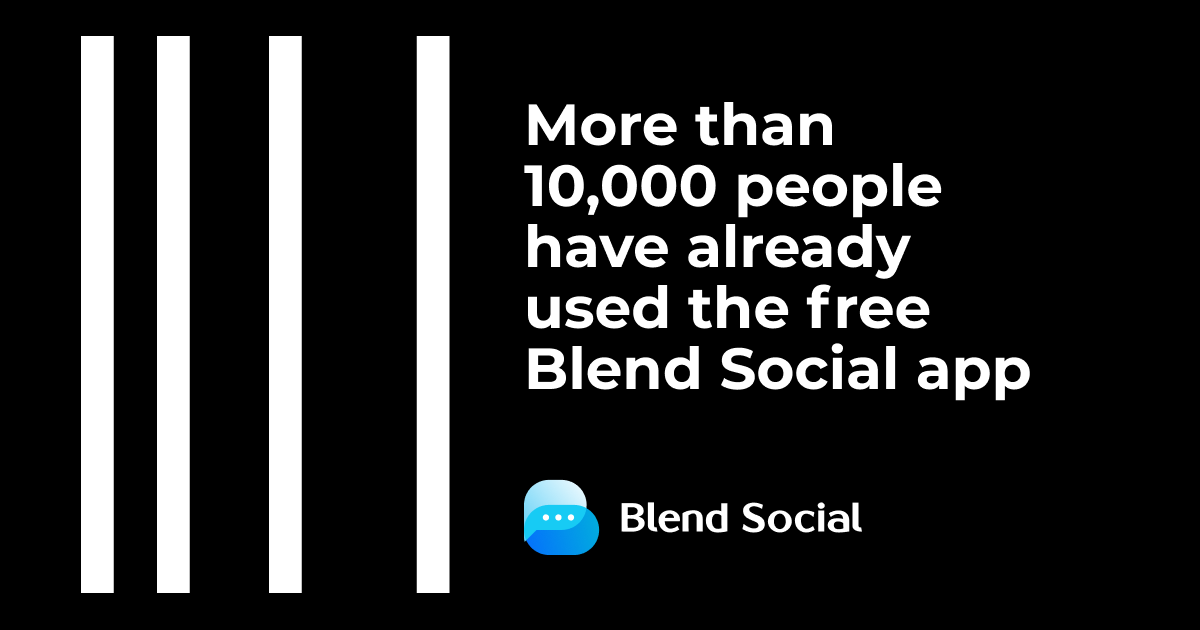 More than 10,000 people have already used the free Blend Social app