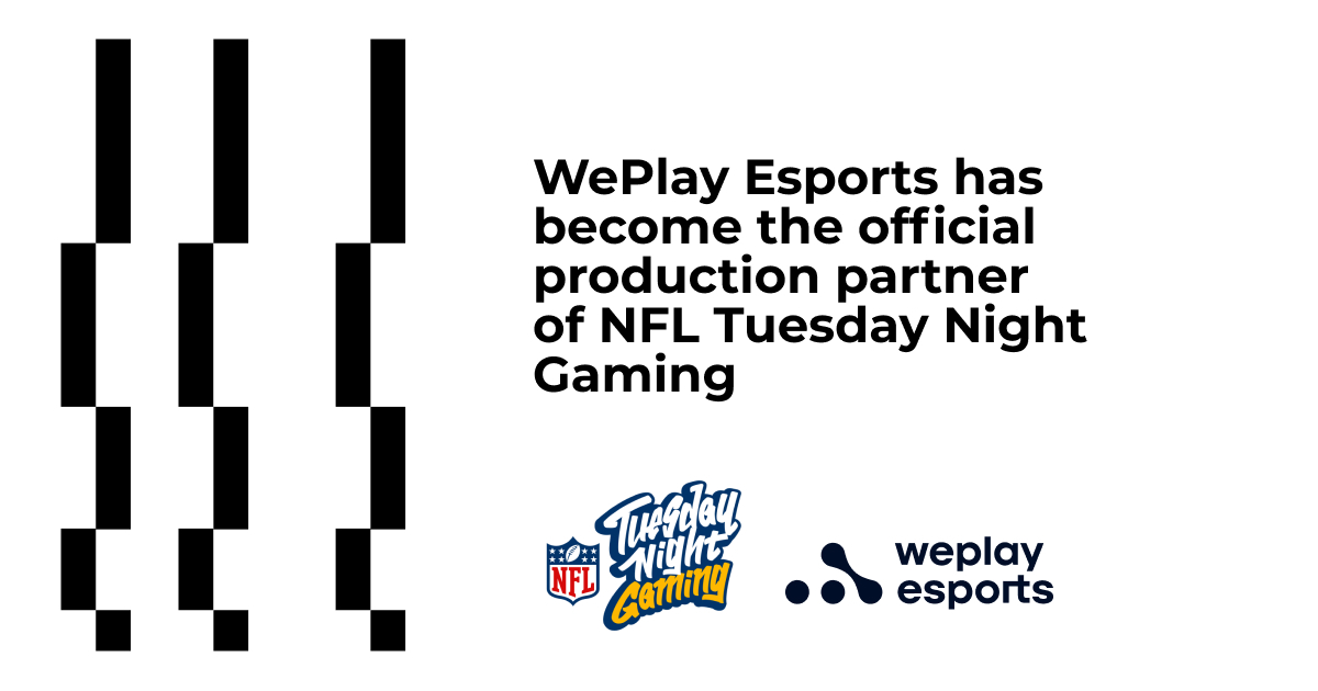 WePlay Esports Becomes Official Production Partner of NFL Tuesday Night Gaming